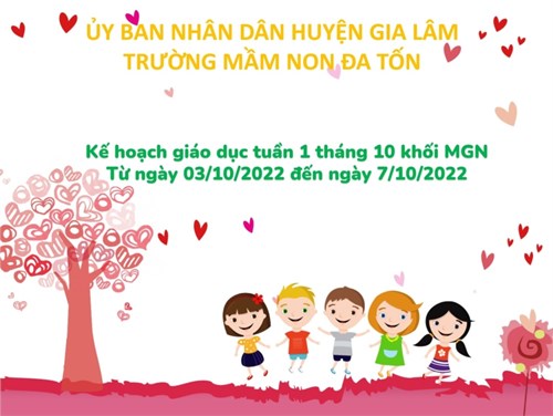 Thời khóa biểu tuần 1 tháng 10 từ ngày 3/10/2022 đến ngày 7/10/2022 khối Mẫu giáo nhỡ .